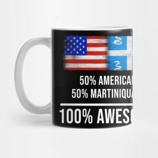50% American 50% Martiniquais 100% Awesome - Gift for Martiniquais Heritage From Martinique Mug